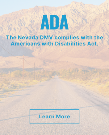 ADA
The Nevada DMV complies with the Americans with Disabilities Act